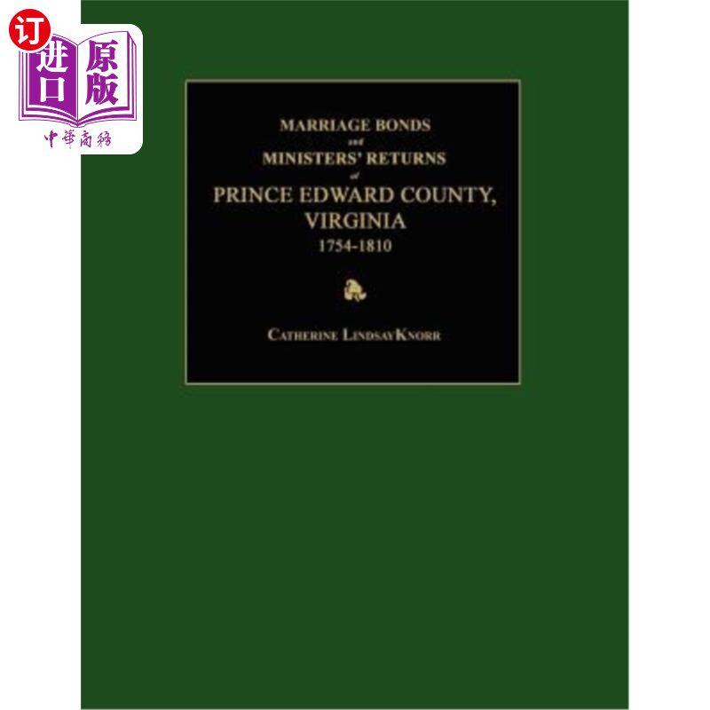 海外直订Marriage Bonds and Ministers' Returns of Prince Edward County, Virginia 1754-181 弗吉尼亚州爱德华王子县的婚