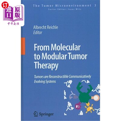 海外直订医药图书From Molecular to Modular Tumor Therapy: Tumors Are Reconstructible Communicativ 从分子到模块化肿瘤