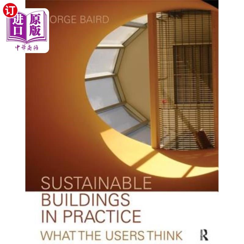 海外直订Sustainable Buildings in Practice: What the Users Think 实践中的可持续建筑:使用者的想法