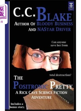 海外直订The Positronic Pretty: Space Opera Adventures 正电子美人:太空歌剧冒险