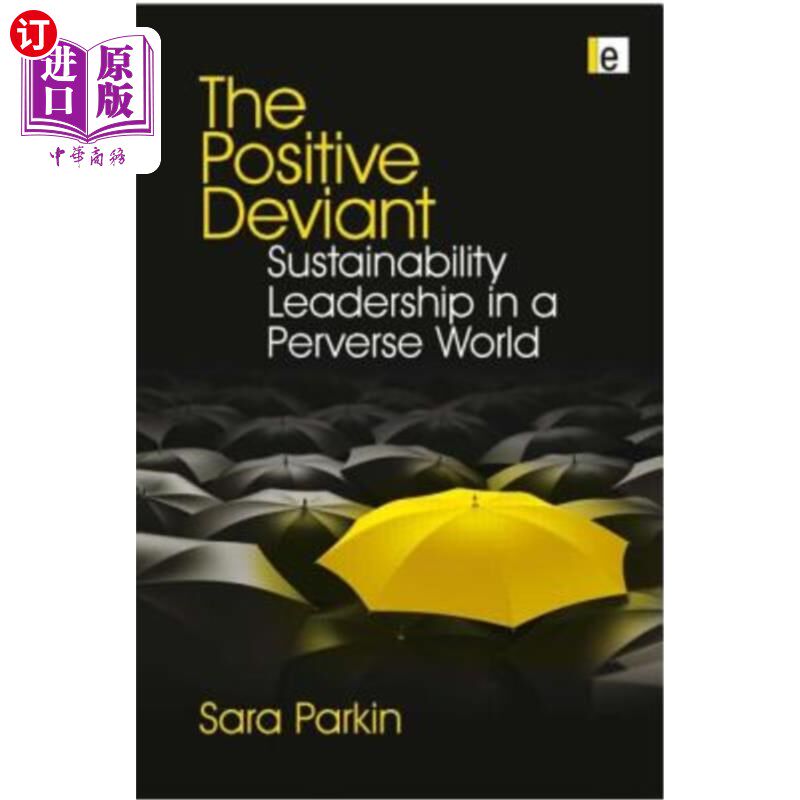 海外直订The Positive Deviant: Sustainability Leadership in a Perverse World 积极的偏差:在一个不正常的世界中的可持续