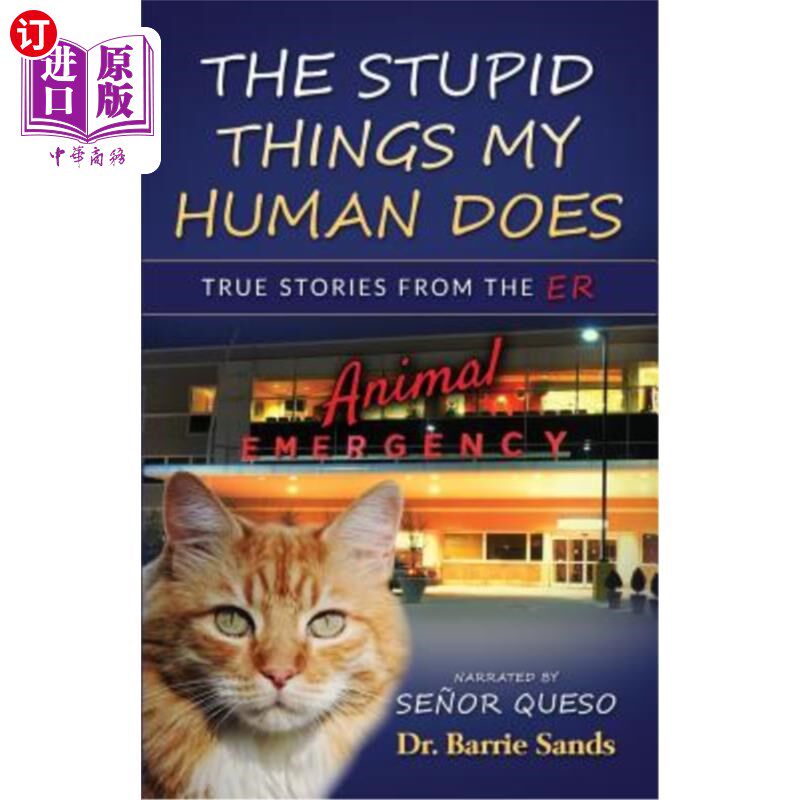 海外直订The Stupid Things My Human Does: True Stories from the Animal Er 我人类做的蠢事：动物的真实故事