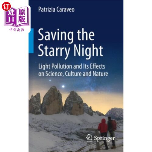 海外直订Saving the Starry Night: Light Pollution and Its Effects on Science, Culture and 拯救星空:光污染及其对科学