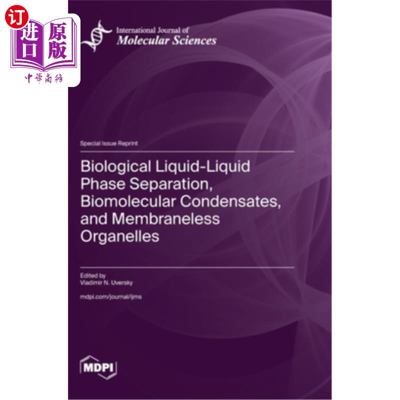 海外直订Biological Liquid-Liquid Phase Separation, Biomolecular Condensates, and Membran 生物液-液相分离，生物分子