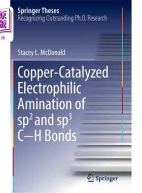 海外直订Copper-Catalyzed Electrophilic Amination of Sp2 and Sp3 C-H Bonds 铜催化Sp2和Sp3 C-H键的亲电胺化反应