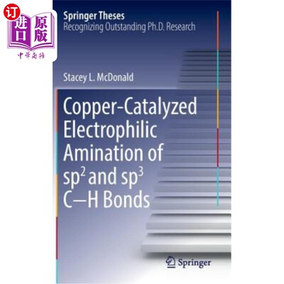 海外直订Copper-Catalyzed Electrophilic Amination of Sp2 and Sp3 C-H Bonds 铜催化Sp2和Sp3 C-H键的亲电胺化反应