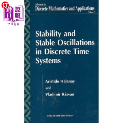 海外直订Stability and Stable Oscillations in Discrete Time Systems 离散时间系统的稳定性和稳定振荡