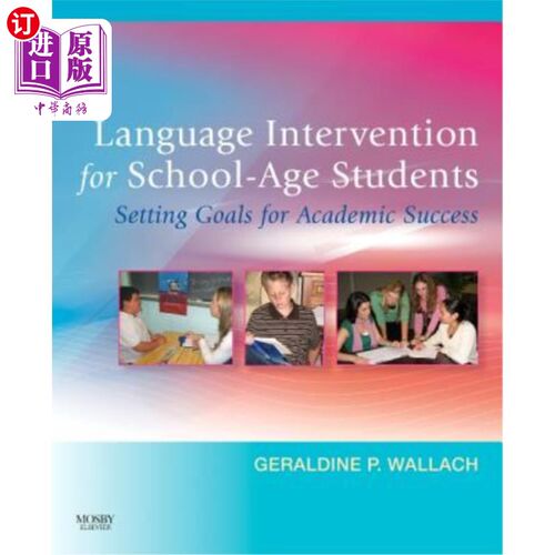 海外直订Language Intervention for School-Age Students: Setting Goals for Academic Succes 学龄期学生的语言干预：为学