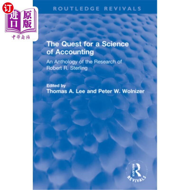 海外直订The Quest for a Science of Accounting: An Anthology of the Research of Robert R. 对会计科学的探索:罗伯特·r·