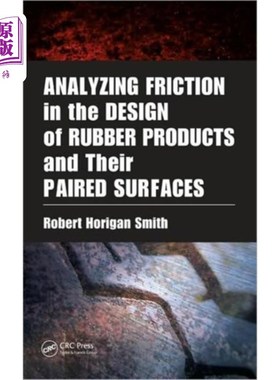 海外直订Analyzing Friction in the Design of Rubber Produ... 橡胶制品及其配对表面设计中的摩擦分析