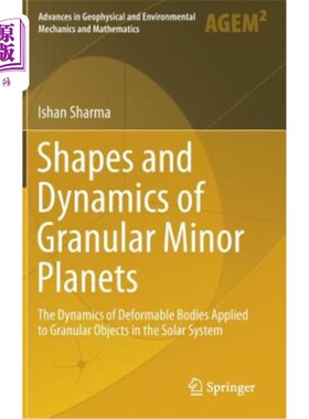 海外直订Shapes and Dynamics of Granular Minor Planets: The Dynamics of Deformable Bodies 颗粒状小行星的形状和动力学
