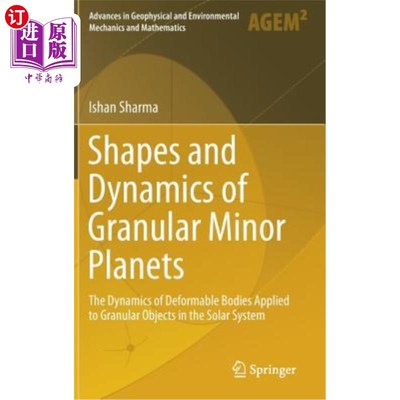 海外直订Shapes and Dynamics of Granular Minor Planets: The Dynamics of Deformable Bodies 颗粒状小行星的形状和动力学