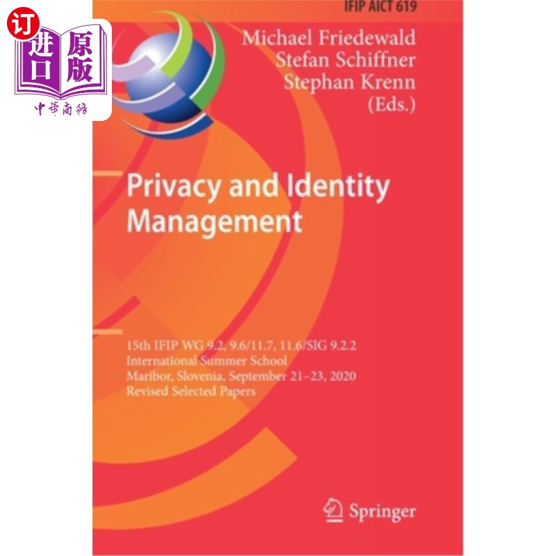 海外直订Privacy and Identity Management: 15th Ifip Wg 9.2, 9.6/11.7, 11.6/Sig 9.2.2 Inte隐私和身份管理:第1