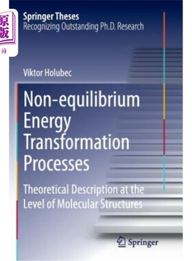 海外直订Non-Equilibrium Energy Transformation Processes: Theoretical Description at the  非平衡能量转换过程：分子结