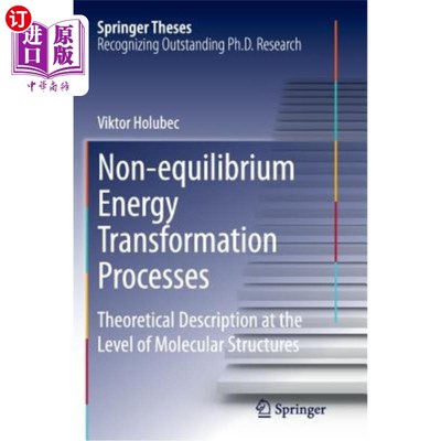 海外直订Non-Equilibrium Energy Transformation Processes: Theoretical Description at the  非平衡能量转换过程：分子结