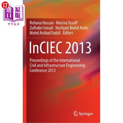 海外直订Inciec 2013: Proceedings of the International Civil and Infrastructure Engineeri 2013年国际土木与基础设施工