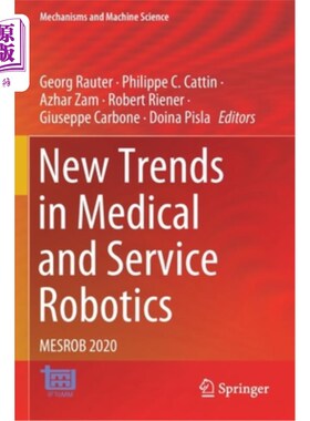 海外直订New Trends in Medical and Service Robotics: Mesrob 2020 医疗和服务机器人的新趋势:Mesrob 2020