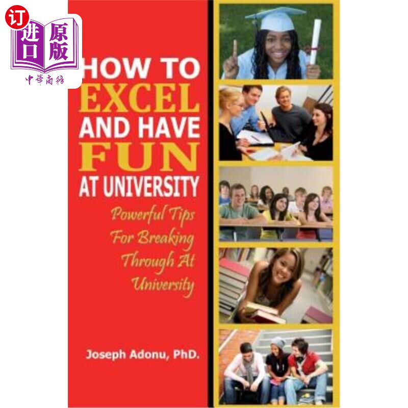 海外直订How to excel and have fun at university: Powerful tips for breaking through at u 如何在大学里出人头地、玩得