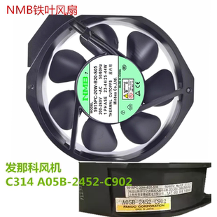 C902 5915PC 20W C314 S05 2452 B20 发那科风扇配件 A05B