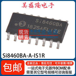 全新 SI8460BA-A-IS1R Si8460BA 6通道数字隔离器芯片 贴片SOP-16