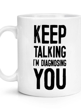 Keep Talking 继续说 我正在给您做诊断 陶瓷马克杯水杯杯子