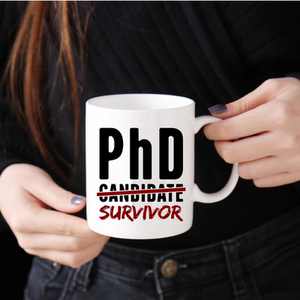 PhD Candidate Survivor博士幸存者 陶瓷马克杯水杯杯子礼物毕业