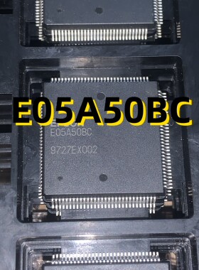 E05A50BC 96+ QFP-120 原装现货