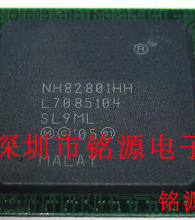 【铭源电子】全新原装正品 NH82801HH NH82801 SL9ML BGA 芯片