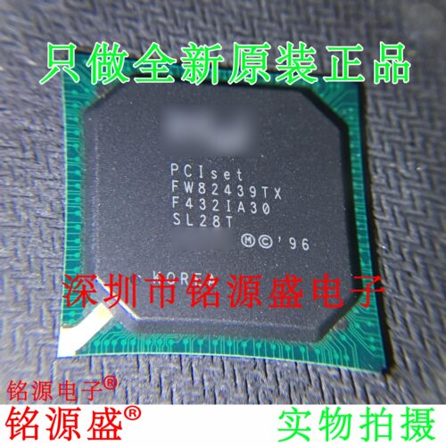 铭源盛 全新原装正品 FW82439TX SL28T FW82439 BGA324 芯片