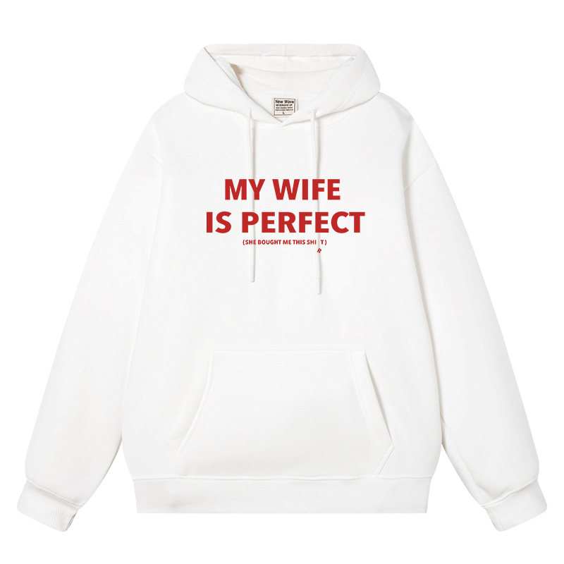 秀洛MY WIFE IS PERFECT趣味创意印花情侣卫衣搞笑恶搞印花男衣服