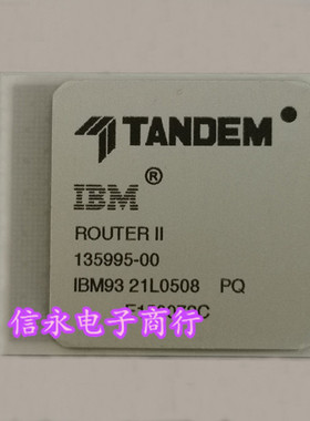 IBM93 21L0508 PQ  IBM93 21L0508 135995-00 ROUTER II 全新现货
