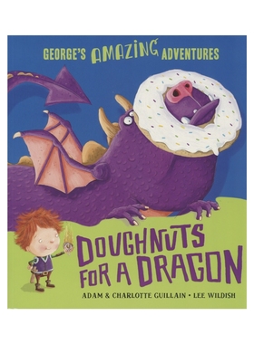 Doughnuts for a Dragon (George's Amazing Adventures) 给恐龙的甜甜圈 故事绘本 奇幻冒险故事 英文启蒙 英文原版进口儿童图书
