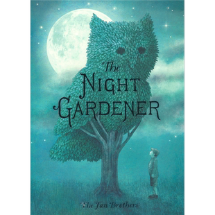 The Night Gardener 午夜园丁 经典故事绘本 治愈童心的艺术作品 美国父母选择奖 美国图书馆协会卓越童书奖 英文原版进口儿童图书