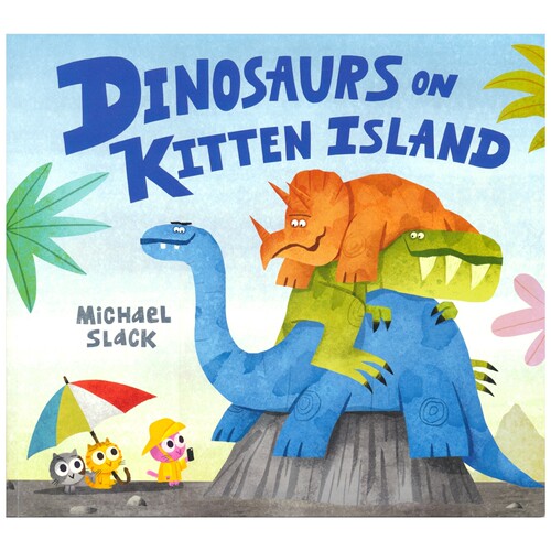 Dinosaurs On Kitten Island 恐龙在小猫岛 儿童绘本启蒙 亲子互动故事 3-6岁 英文原版进口图书