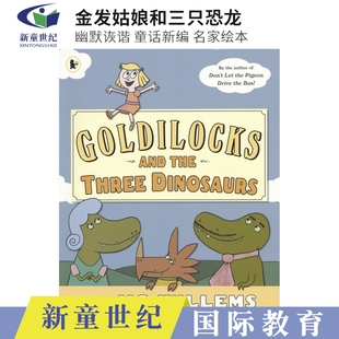 Three 幽默诙谐 Goldilocks the 英语绘本故事 英文原版 名家绘本 Dinosaurs and 童话新编 金发姑娘和三只恐龙 6岁 Willems