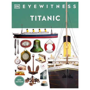 DK百科目击者系列 泰坦尼克号 Eyewitness Titanic 泰坦尼克号游轮人物/物体/事件科普百科撞船沉没始末 全彩插图 英文原版进口
