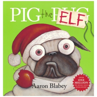 韵文 进口儿童图书 Pug 习惯养成 亲子读物 行为教育 Elf 系列搞笑圣诞故事绘本 英文原版 Pig 英语早教读物 the