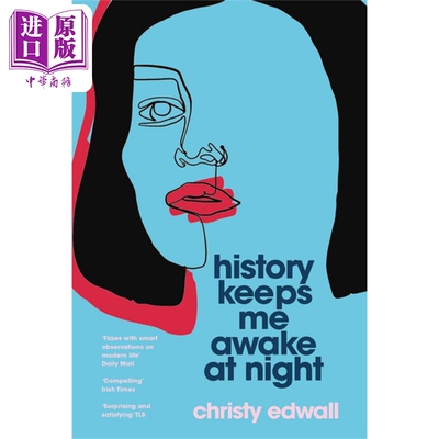 进口原版 *历史让我彻夜难眠 History Keeps Me Awake at Night 英文原版 Christy Edwall 现当代文学   Granta Books