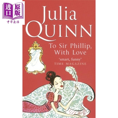 进口原版 * 布里奇顿家族 To Sir Phillip With Love Bridgerton Family 英文原版 柏捷顿家族 名门韵事5 Julia Qui   Piatkus Boo