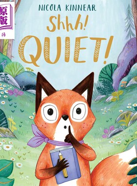 进口原版 *Nicola Kinnear Shhh, Quiet 嘘，安静 精品绘本 低幼亲子启蒙故事绘本 童话故事睡前阅读 平装 英文原版   Scholastic
