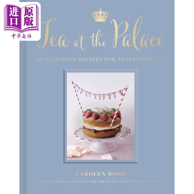 进口原版 *皇宫品茶 50道美味的下午茶食谱 Tea at the Palace 英文原版 Carolyn Robb 生活休闲 美食   White Lion