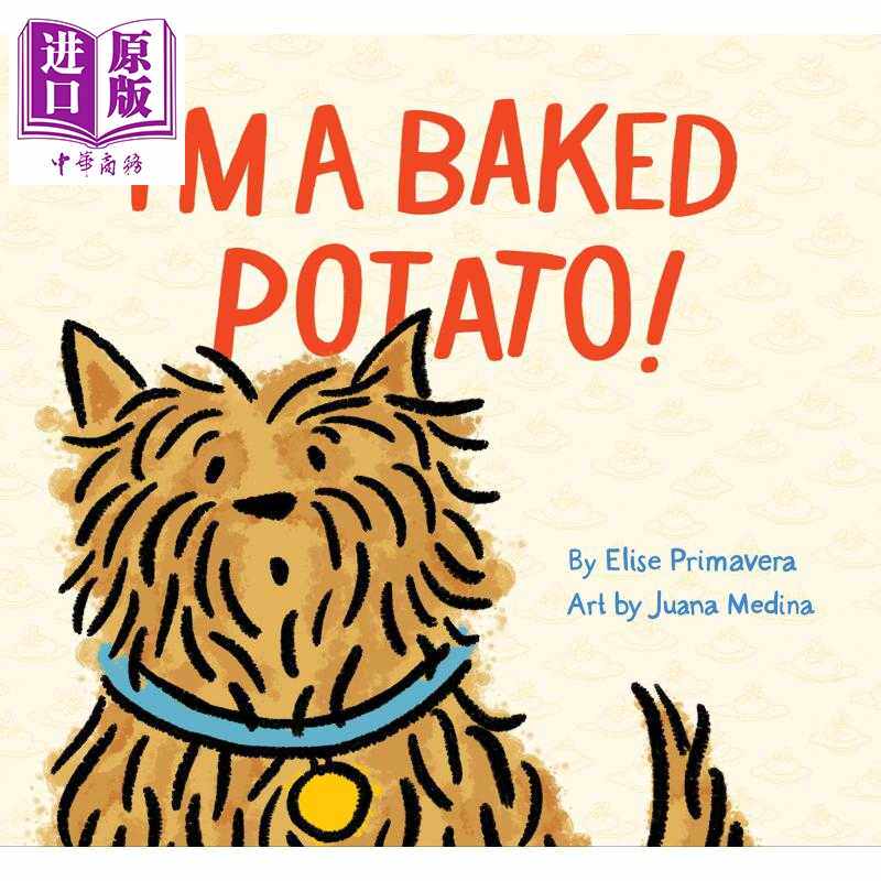 进口原版 *I'm a Baked Potato 我在焗暑泥 英文原版 进口原版 3岁到5岁 精装儿童绘本 Juana Medina   Chronicle Books
