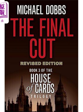 进口原版 *纸牌屋3 致命的伤口 House Of Cards Trilogy 3  The Final Cut Tv Tie In Editi 英文原版 Michael Dobb   Harper Coll