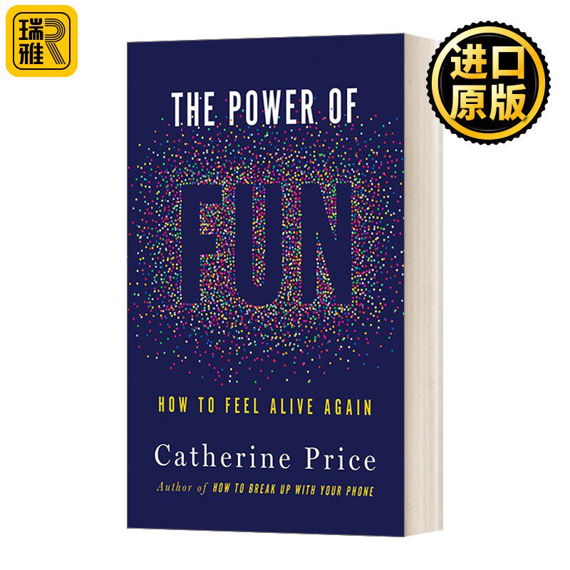 进口原版 英文原版 The Power of Fun How to Feel Alive Again 乐趣的力量 如何再次感受到生命的活力 Catherine Price 英文版