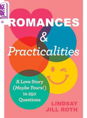 进口原版 *浪漫与现实 一段爱情故事的250个问题 Romances & Practicalities 英文原版 Lindsay Jill Roth 恋爱指南   William Mor