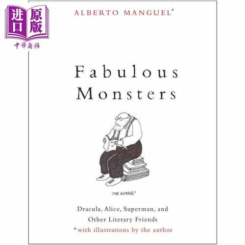 进口原版 *迷人怪物 德古拉 爱丽丝 超人等文学友人 英文原版 Fabulous Monsters Dracula Alice Superman and Othe   Yale Univer