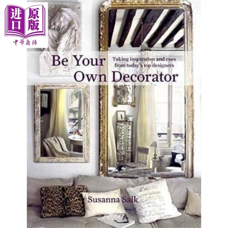进口原版 做自己的装饰师 英文原版Be Your Own Decorator:Taking Inspiration and Cues From Today's Top Designers 室内设计