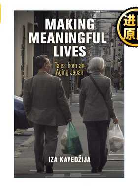 进口原版 Making Meaningful Lives 活出意义 人口老龄化的日本社会故事   University