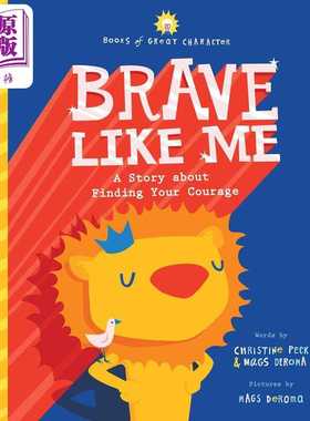 进口原版 *像有狮子的勇气 Brave Like Me 英文原版 儿童绘本 动物故事图画书 精装精品绘本 一个关于寻找勇气的故   Sourcebooks