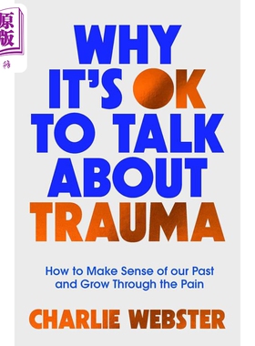 进口原版 *为什么可以谈论创伤 如何理解过去并在痛苦中成长 英文原版 Why Its OK to Talk About Charlie Webster   Headline pub